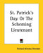 St. Patrick's Day Or The Scheming Lieutenant by Richard Brinsley Sheridan