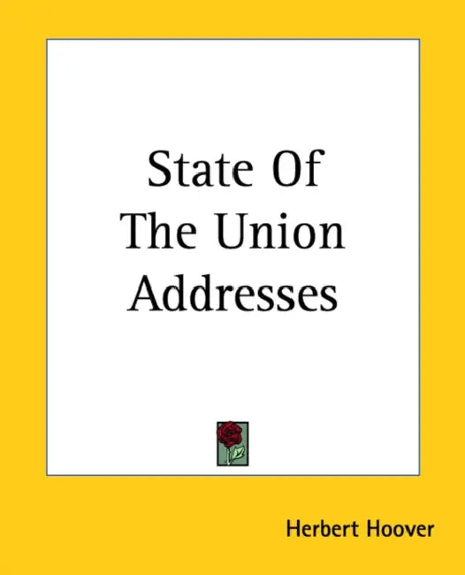 State Of The Union Addresses by Herbert Hoover