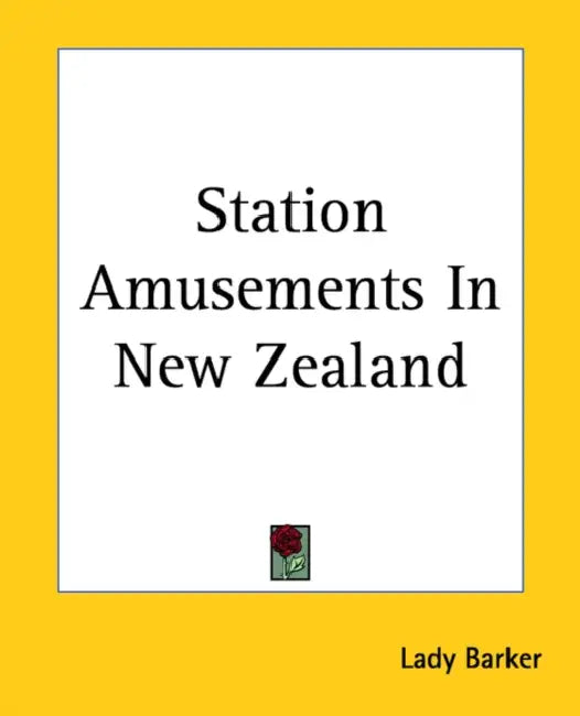 Station Amusements In New Zealand by Lady Barker