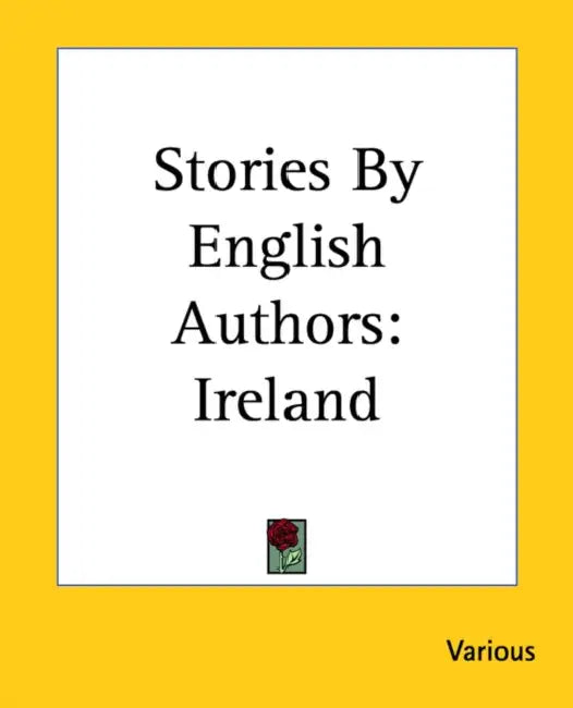 Stories By English Authors: Ireland by Various