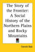 The Story of the Frontier: A Social History of the Northern Plains and Rocky Mountains by Everett Dick