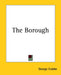 The Borough by George Crabbe