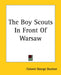 The Boy Scouts In Front Of Warsaw by Colonel George Durston