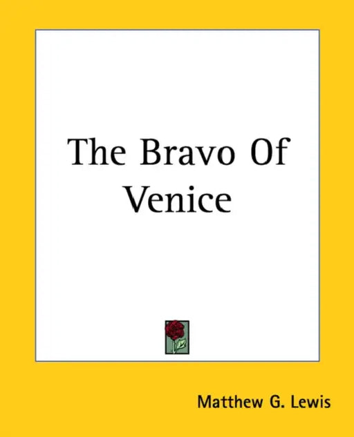 The Bravo Of Venice by Matthew G. Lewis