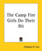 The Camp Fire Girls Do Their Bit by Hildegard G. Frey