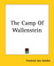The Camp Of Wallenstein by Friedrich Von Schiller