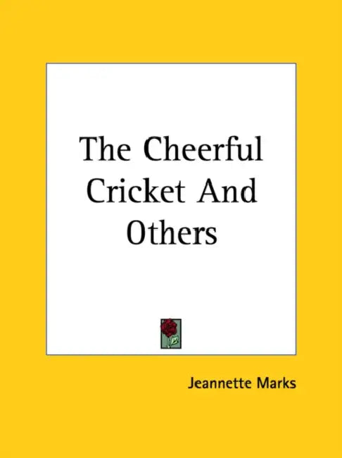 The Cheerful Cricket And Others by Jeannette Marks