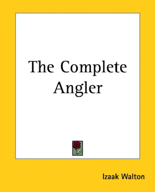 The Complete Angler by Izaak Walton