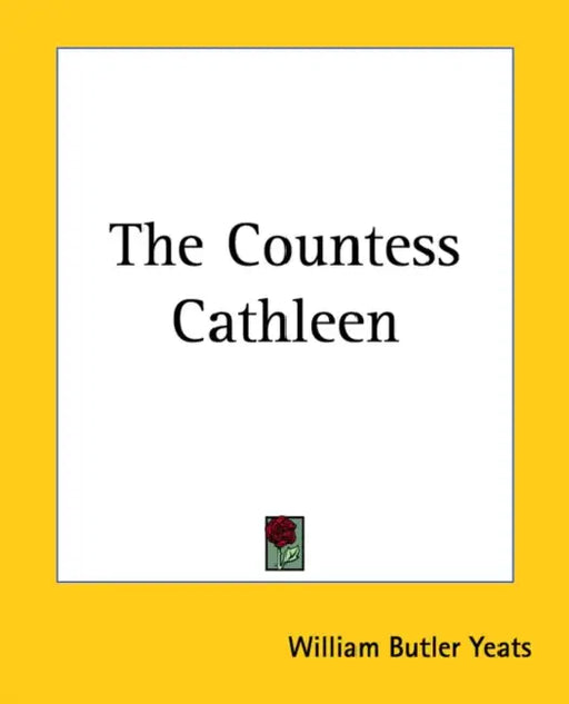 The Countess Cathleen by William Butler Yeats