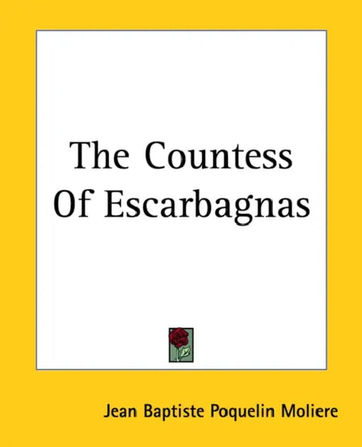 The Countess Of Escarbagnas by Jean-Baptiste Moliere