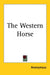 The Western Horse by Anonymous