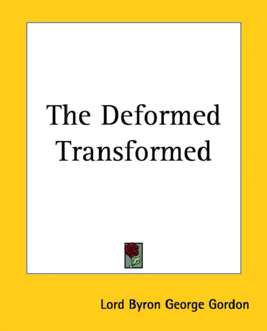 The Deformed Transformed by George Gordon Byron, Lord George Gordon Byron