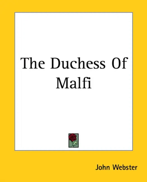 The Duchess of Malfi by John Webster