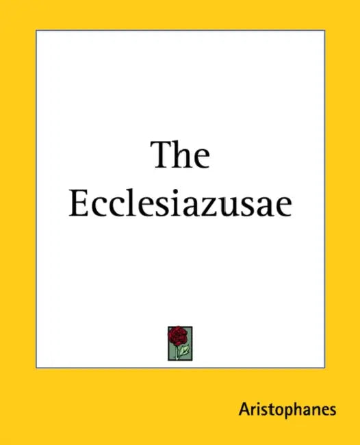 The Ecclesiazusae by Aristophanes