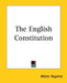The English Constitution by Walter Bagehot