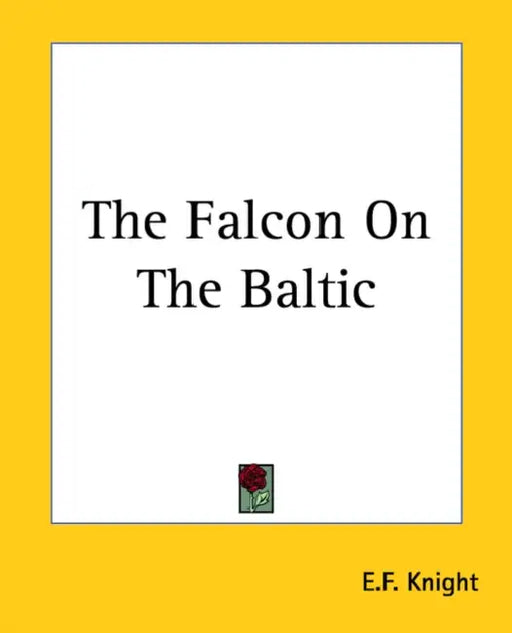 The Falcon On The Baltic by E. F. Knight