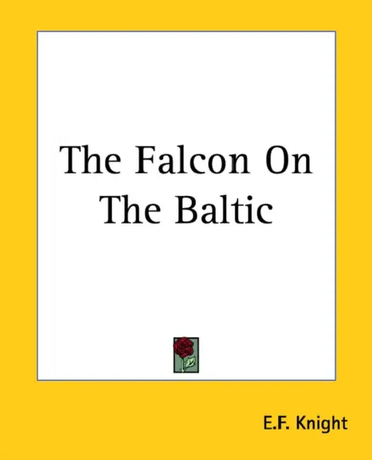 The Falcon On The Baltic by E. F. Knight