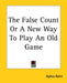 The False Count Or A New Way To Play An Old Game by Aphra Behn