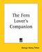 The Fern Lover's Companion by George Henry Tilton