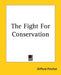 The Fight For Conservation by Gifford Pinchot