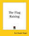 The Flag Raising by Kate Douglas Wiggin