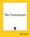 The Forerunner by Kahlil Gibran