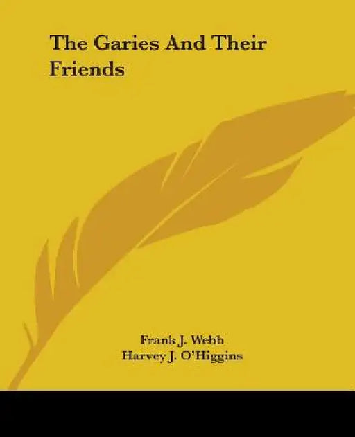 The Garies And Their Friends by Frank J. Webb, Harvey J. O'Higgins