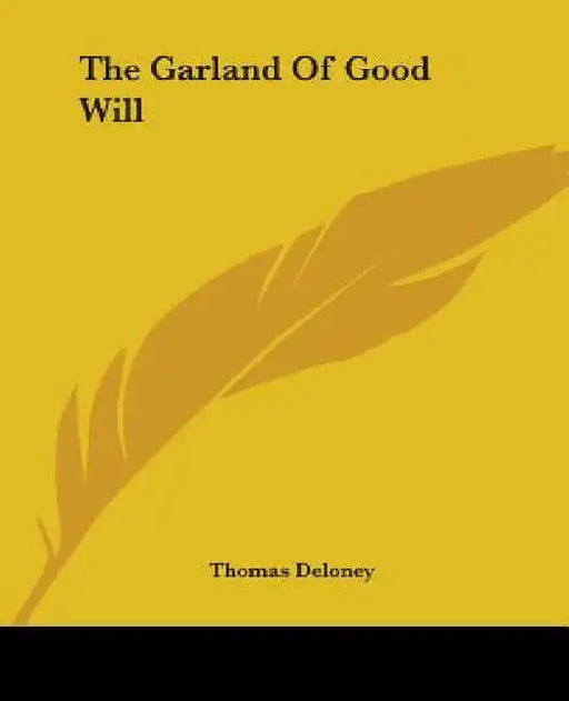 The Garland Of Good Will by Thomas Deloney