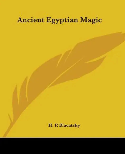 Ancient Egyptian Magic by H. P. Blavatsky