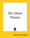 The Ghost Pirates by William Hope Hodgson