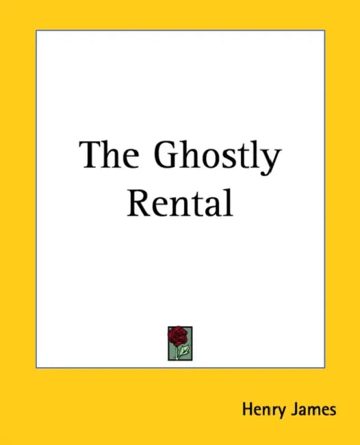 The Ghostly Rental by Henry James