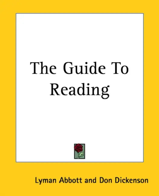 The Guide To Reading by Lyman Abbott, Don Dickenson