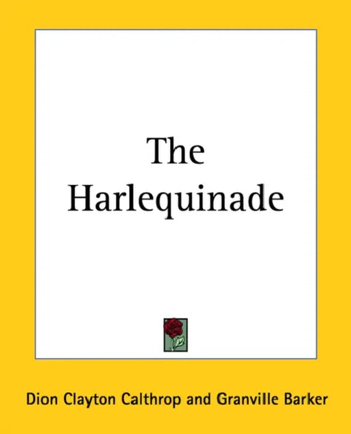 The Harlequinade by Dion Clayton Calthrop, Granville Barker
