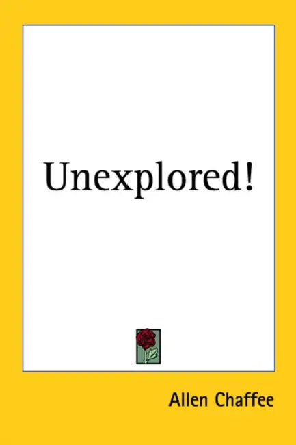 Unexplored! by Allen Chaffee