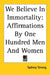 We Believe in Immortality: Affirmations by One Hundred Men and Women by Sydney Strong