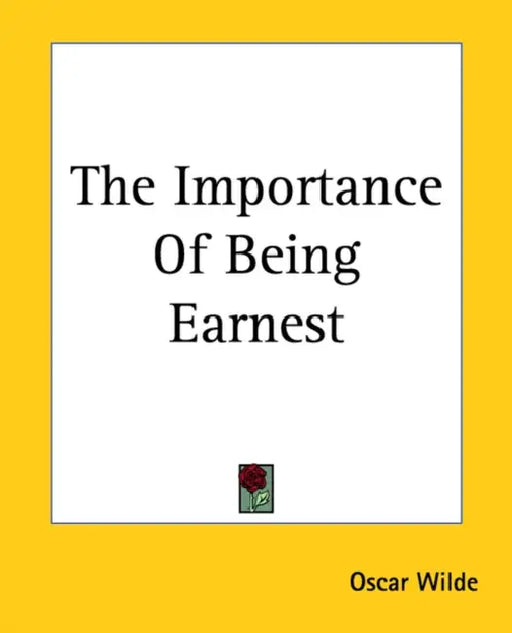 The Importance Of Being Earnest by Oscar Wilde