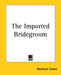The Imported Bridegroom by Abraham Cahan