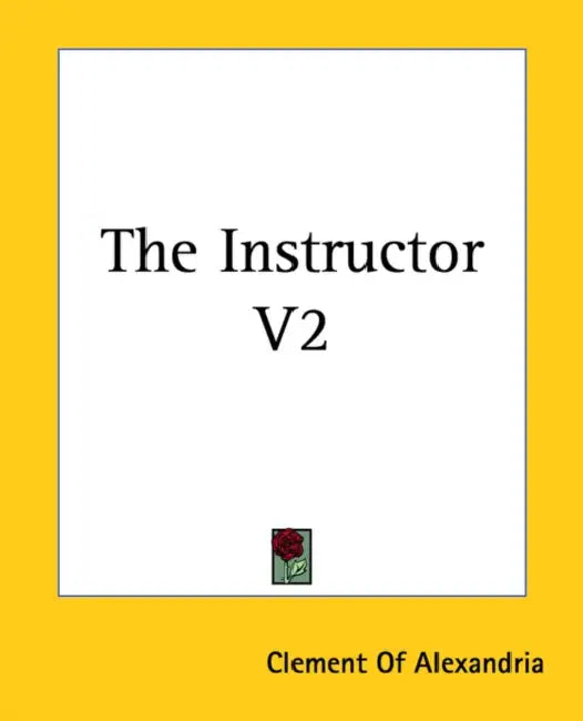 The Instructor V2 by Clement Of Alexandria