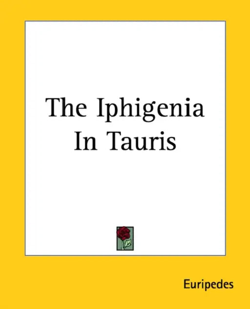 The Iphigenia In Tauris by Euripedes