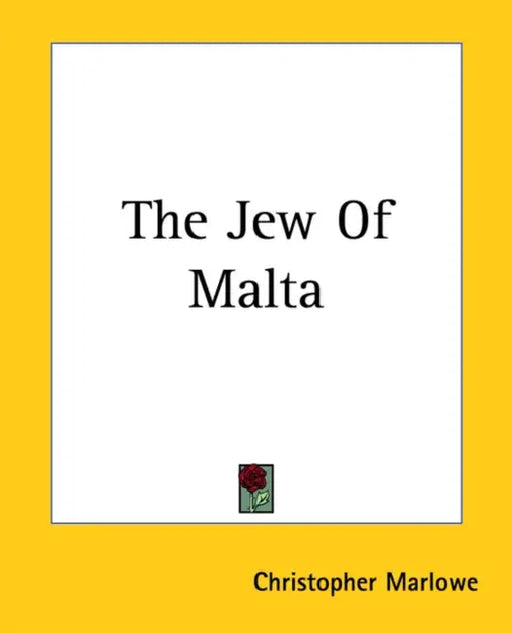 The Jew of Malta by Christopher Marlowe