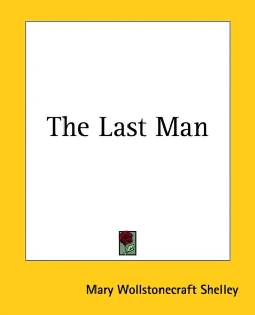 The Last Man by Mary Wollstonecraft Shelley