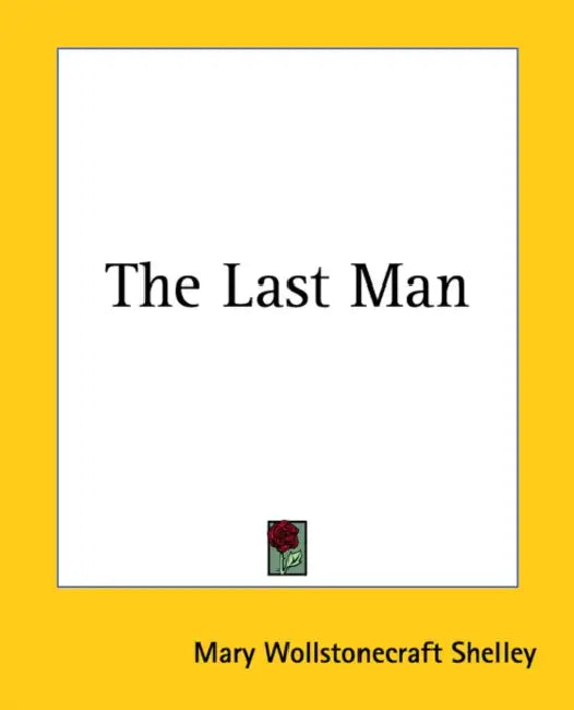 The Last Man by Mary Wollstonecraft Shelley