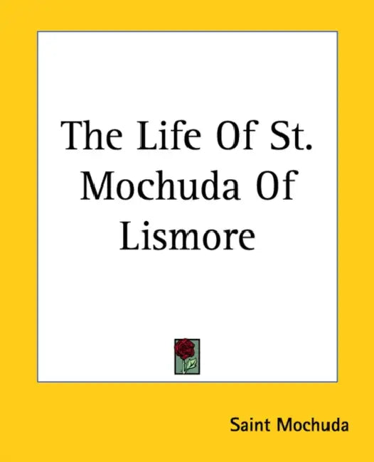 The Life Of St. Mochuda Of Lismore by Saint Mochuda