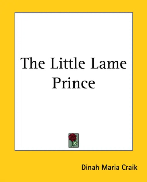 The Little Lame Prince by Dinah Maria Craik