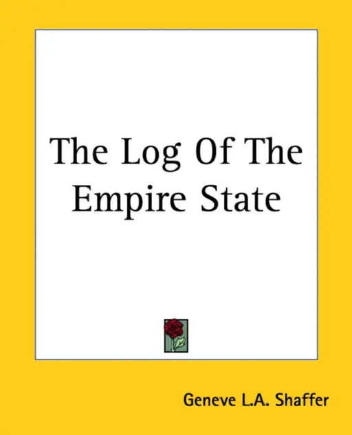 The Log Of The Empire State by Geneve L. a. Shaffer