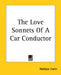 The Love Sonnets Of A Car Conductor by Wallace Irwin