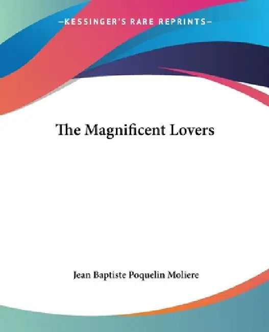 The Magnificent Lovers by Jean-Baptiste Moliere