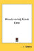 Woodcarving Made Easy by J. I. Sowers