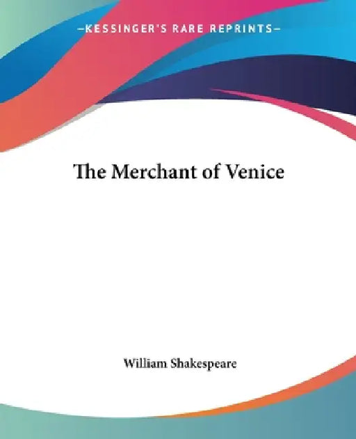 The Merchant of Venice by William Shakespeare