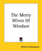 The Merry Wives Of Windsor by William Shakespeare